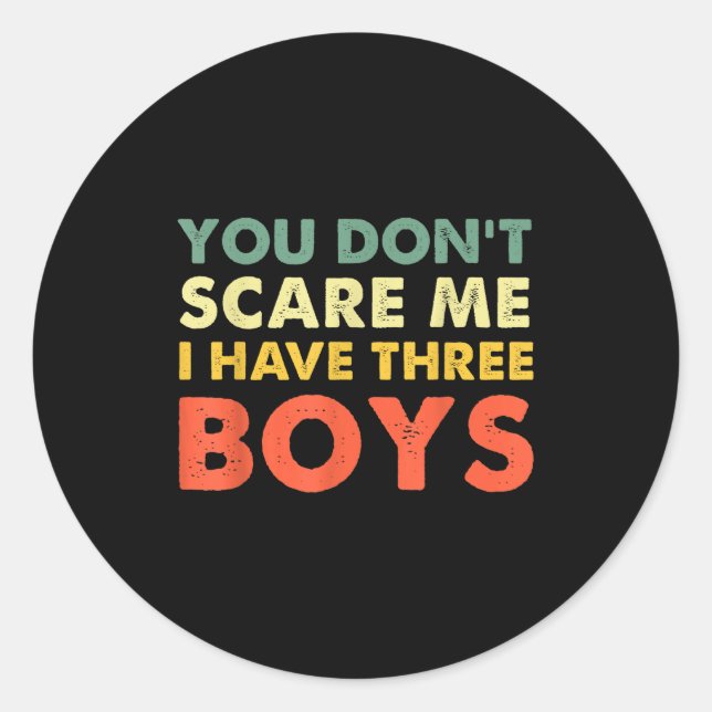 Adesivo Redondo You Don't E Me I Have Three Boys  (Frente)