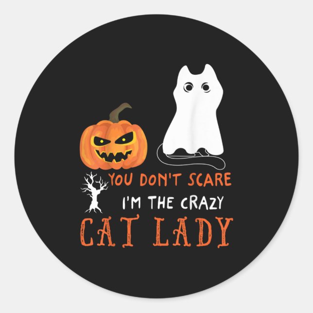 Adesivo Redondo You Don't E Me I'm The Crazy Cat Lady Funny Hallow (Frente)