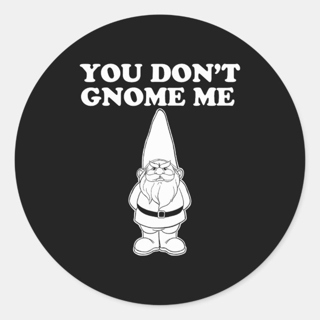Adesivo Redondo You Don't Gnome Me  (Frente)