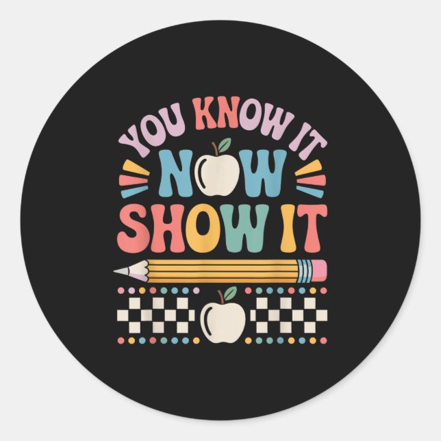 Adesivo Redondo You Know It Now Show It Motivational Test Day Shir (Frente)