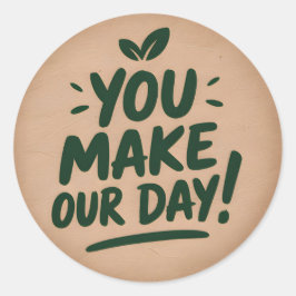 Adesivo Redondo You Make Our Day Sticker