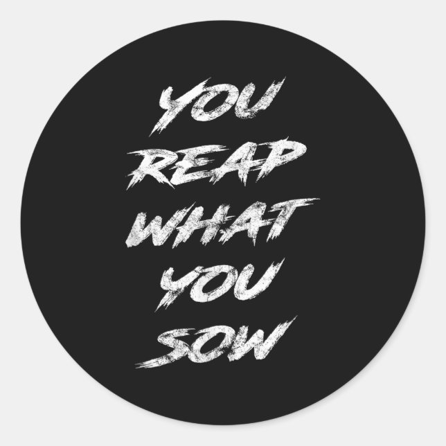 Adesivo Redondo You Reap What You Sow Motivational  (Frente)