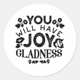 Adesivo Redondo You Will Have Joy and Gladness Inspirational Quote