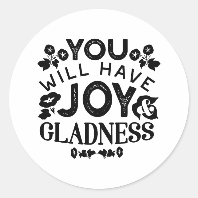 Adesivo Redondo You Will Have Joy and Gladness Inspirational Quote (Frente)