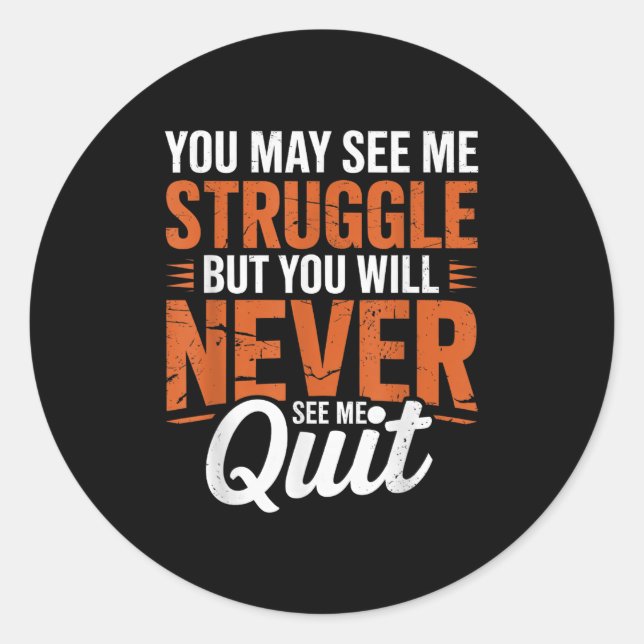 Adesivo Redondo You Will Never See Me Quit, Motivational Quote  (Frente)
