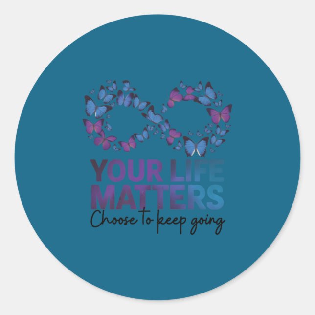 Adesivo Redondo Your Life Choose To Keep On Going Suicide Preventi (Frente)