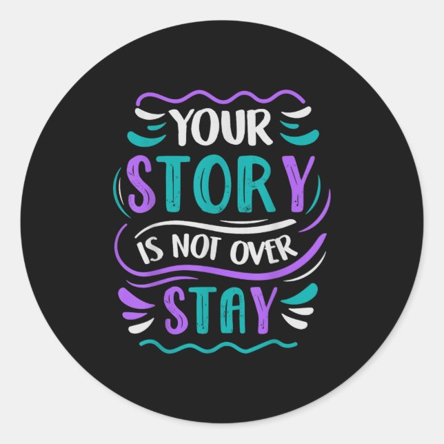 Adesivo Redondo Your Story Is Not Over Stay  (Frente)