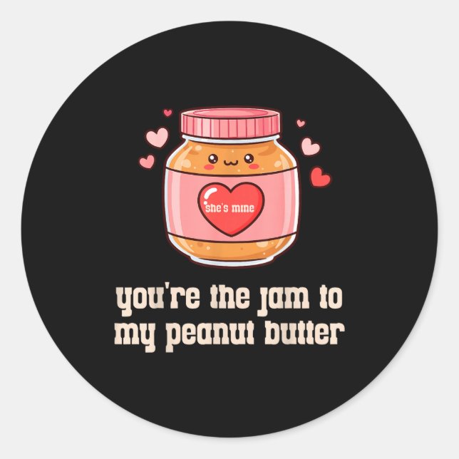 Adesivo Redondo You're The Jam To My Peanut Butter Matching Valent (Frente)
