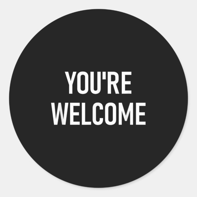 Adesivo Redondo You're Welcome, Funny, Jokes, Sarcastic  (Frente)