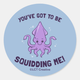 Adesivo Redondo You've conseguiu ser Squidding mim