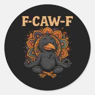 Adesivo Redondo Zen Crow F Caw F Raven Fcawf Meditação Engraçada Y