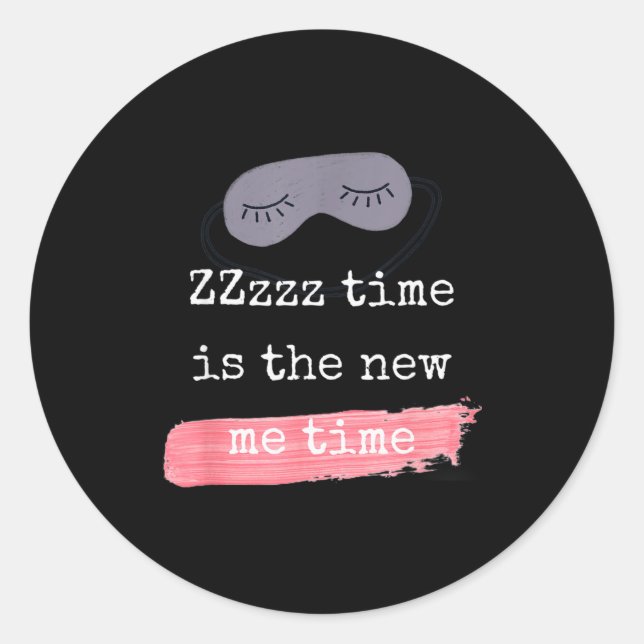 Adesivo Redondo Zzzzz Time Is The New Me Time, Self Time &amp; Pam (Frente)