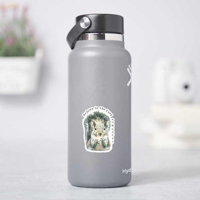 Adesivo Rejoice in the Lord Always Fun Cute Squirrel Vinyl (HidroFlask)