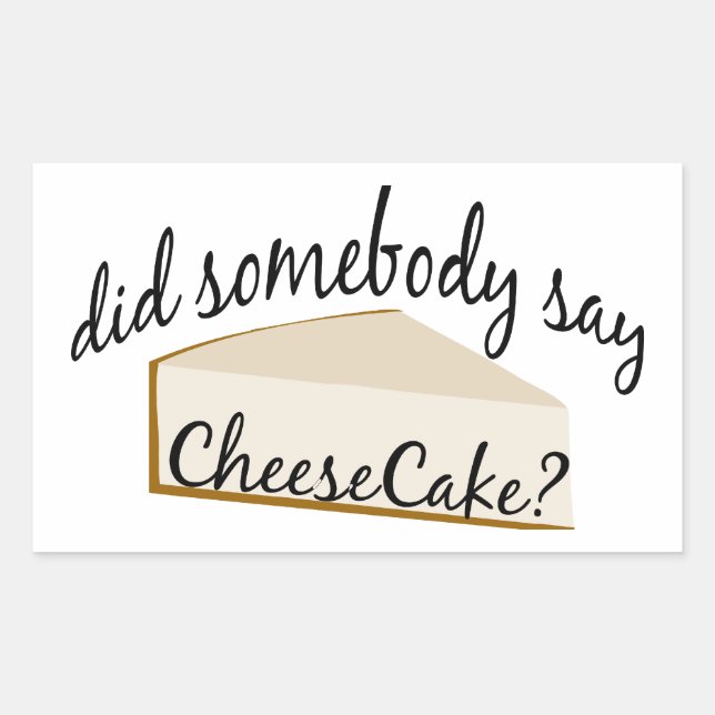 Adesivo Retangular Alguém Disse Cheesecake? (Frente)