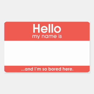 Adesivo Retangular ...and I'm so bored here.   sticker