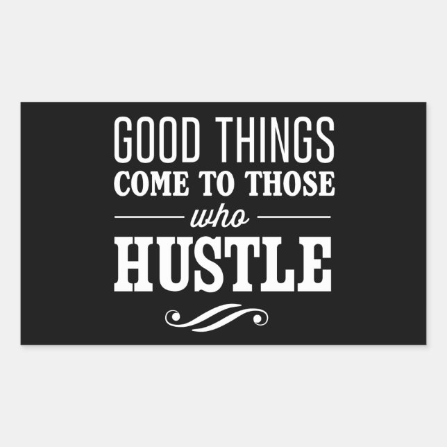 Adesivo Retangular As Coisas Boas Vêm Para Aqueles Que Agitam (Frente)