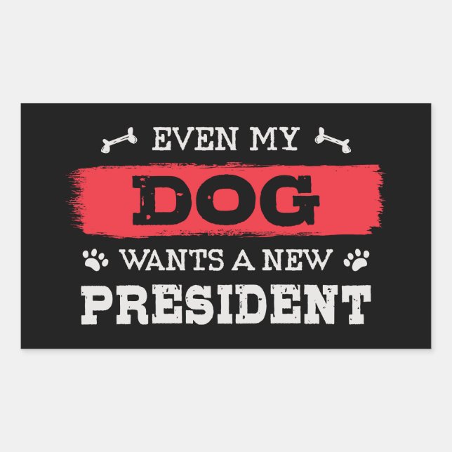 Adesivo Retangular Até o meu cão quer um novo presidente (Frente)