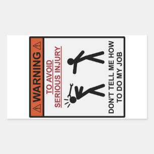 Adesivo Retangular Aviso - Não me diga como fazer meu trabalho