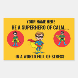 ADESIVO RETANGULAR BE A SUPERHERO OF CALM IN A WORLD FULL OF STRESS.