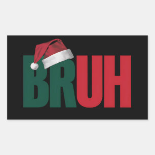 Adesivo Retangular Bruh Meme Engraçado Dizendo Irmão Saudando o Natal