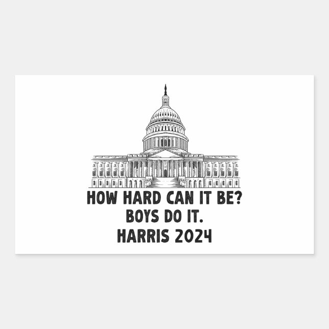 Adesivo Retangular Como pode ser Duro? Rapazes, Kamala Harris 2024 (Frente)