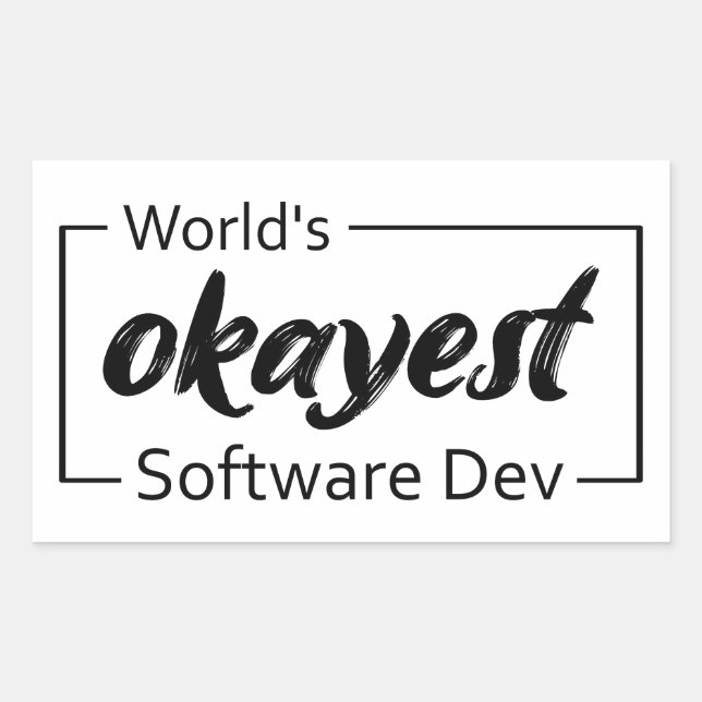 Adesivo Retangular Desenvolvedor de software mais Okayest do mundo (Frente)