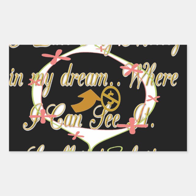 Adesivo Retangular Dinheiro fala em meus sonhos e eu adoro.png (Frente)