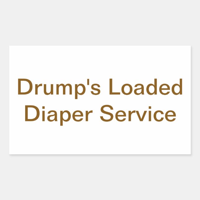 Adesivo Retangular Drump's Loaded Diaper Service Hankamer Artjunkhaus (Frente)