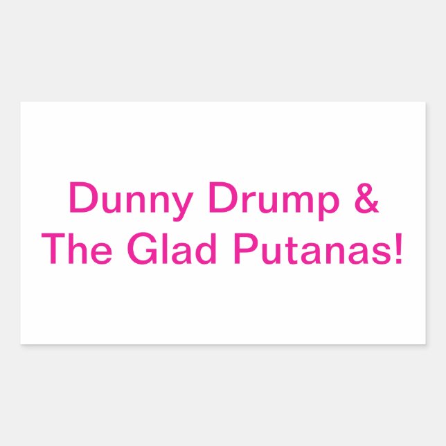 Adesivo Retangular Dunny Drumpf Glad Putanas Hankamer Artjunkhaus (Frente)