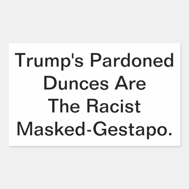 Adesivo Retangular Dunny Trump's Masked-Gestapo Hankamer Artjunkhaus (Frente)
