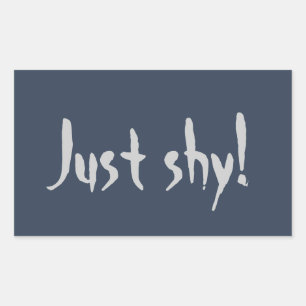 Adesivo Retangular É Tímido!