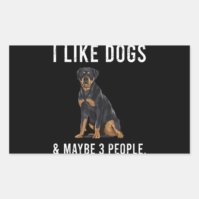 Adesivo Retangular Engraçado Eu Gosto De Cachorros Rottweiler E Talve (Frente)