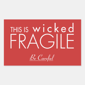 Adesivo Retangular Este é Fragile Sticker Wicked