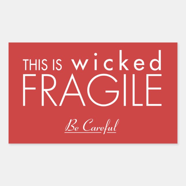 Adesivo Retangular Este é Fragile Sticker Wicked (Frente)