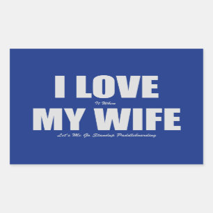 Adesivo Retangular Eu amo quando minha esposa nos deixou mim ir