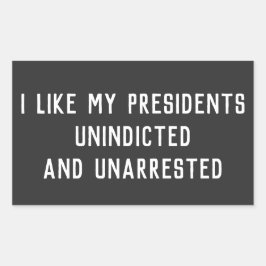Adesivo Retangular Eu Gosto Dos Meus Presidentes Não Acusados Não Pre