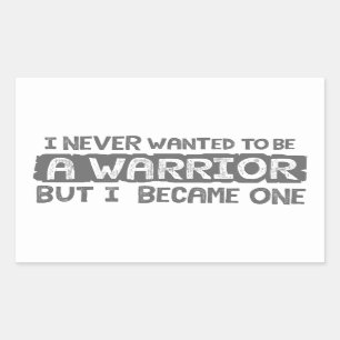 Adesivo Retangular Eu nunca quis ser um guerreiro, mas me tornei um