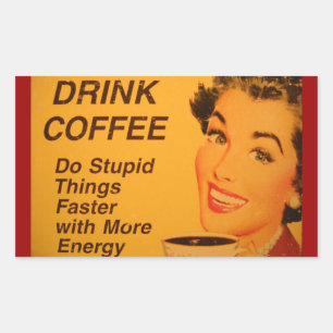 Adesivo Retangular Faça coisas estúpidas mais rápido