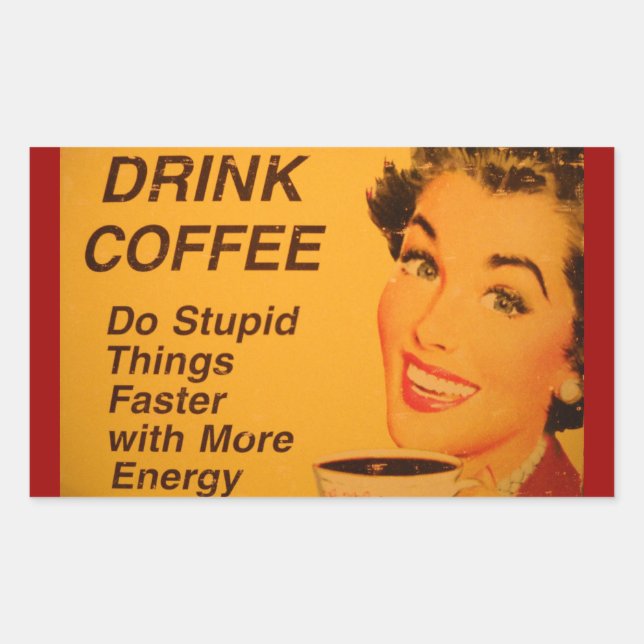 Adesivo Retangular Faça coisas estúpidas mais rápido (Frente)