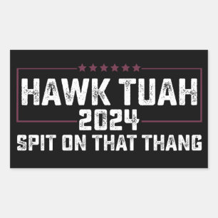 Adesivo Retangular Hawk Tuah 2024 Cuspir Naquilo Presidencial 