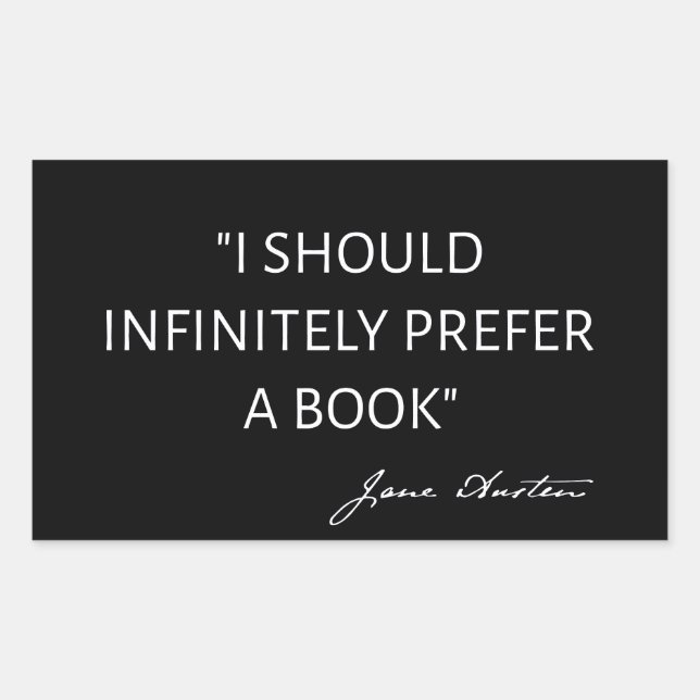 Adesivo Retangular I Should Infinitely Prefer A Book I - Jane Austen (Frente)