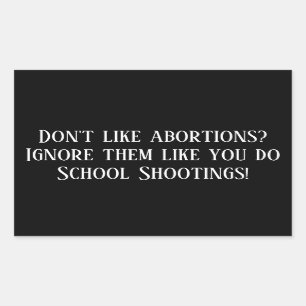 Adesivo Retangular Ignorar Abortos Como Tiros Escolares