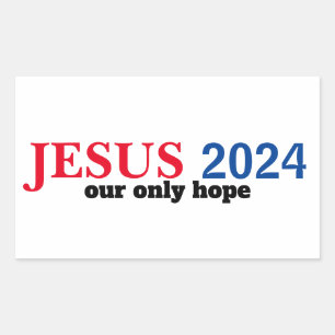 Adesivo Retangular Jesus 2024 A ÚNICA Esperança Presidencial