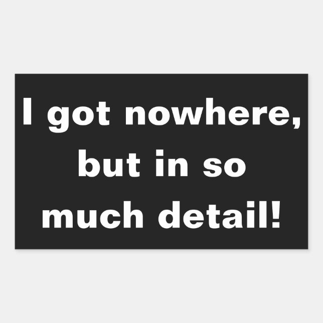 Adesivo Retangular "Não tenho lugar nenhum, mas com tantos detalhes" (Frente)