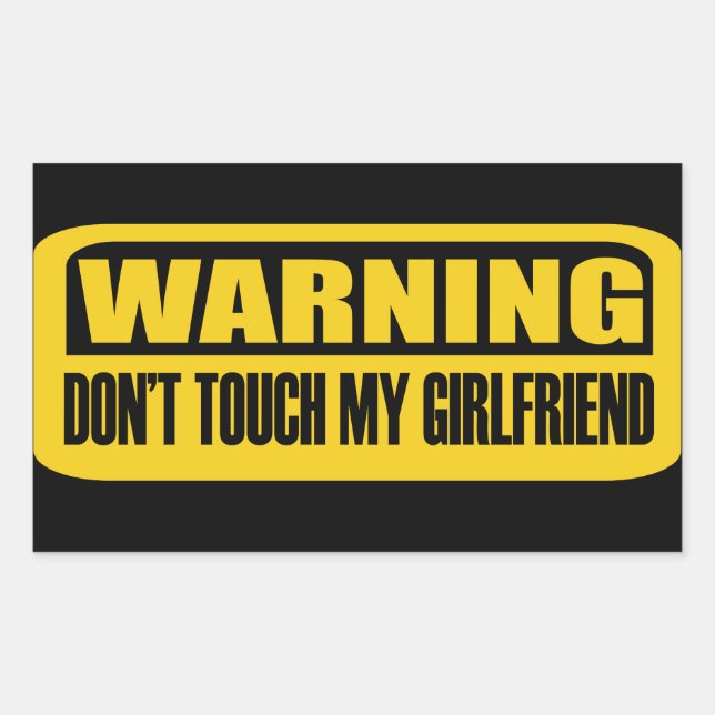 Adesivo Retangular não toque na minha namorada (Frente)