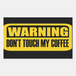 Adesivo Retangular não toque no meu café