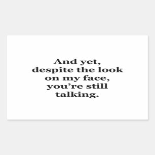 Adesivo Retangular No entanto, apesar do olhar em minha cara
