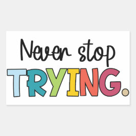 Adesivo Retangular Nunca Pare De Tentar