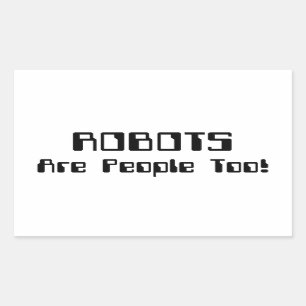 Adesivo Retangular Os ROBÔS são pessoas demasiado!