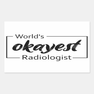 Adesivo Retangular Radiologista mais Okayest do Mundo